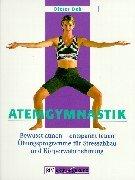 Cover for Atemgymnastik. Bewusst atmen - entspannt leben.