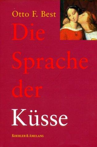 Cover for Die Sprache der Küsse. Eine Spurensuche.