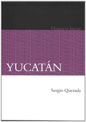 Cover for Yucatán. Historia breve