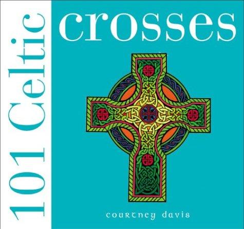 Cover for 101 Celtic Crosses (101 Celtic)