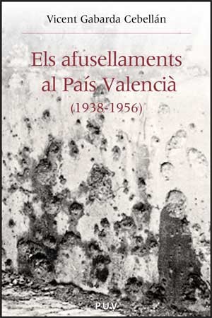 Cover for Els afusellaments al País Valencià (1938-1956)