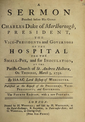 Cover for A sermon preached before His Grace Charles Duke of Marlborough, President, the Vice-Presidents and governors of the hospital for the small-pox, and for inoculation