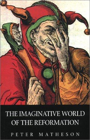 Cover for The imaginative world of the Reformation