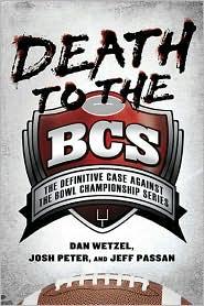 Cover for Death to the BCS: The Definitive Case Agains the Bowl Championship Series