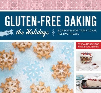 Cover for Glutenfree Baking For The Holidays 60 Recipes For Traditional Festive Treats