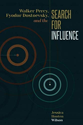 Cover for Walker Percy, Fyodor Dostoevsky, and the Search for Influence
