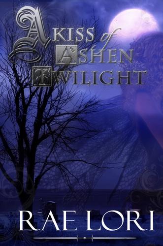 Cover for A Kiss of Ashen Twilight (Book 1 in the Ashen Twilight Series)
