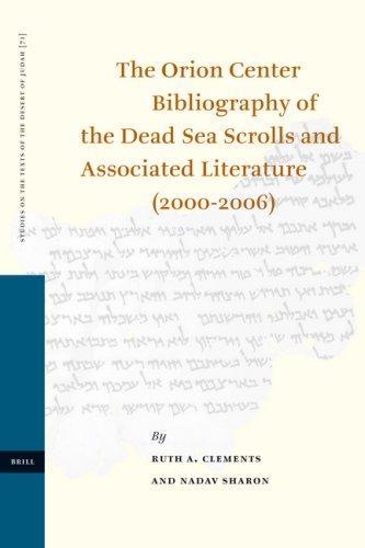 Cover for The Orion Center Bibliography of the Dead Sea Scrolls and Associated Literature (2000-2006) (Studies on the Texts of the Desert of Judah)