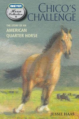 Cover for Chicos Challenge The Story Of An American Quarter Horse