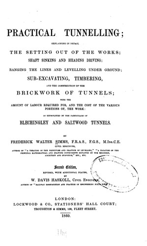 Cover for Practical Tunnelling: Explaining in Detail the Setting Out of the Works; Shaft Sinking and ...
