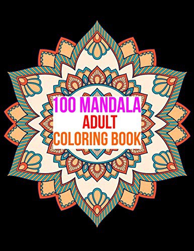Cover for 100 MANDALA ADULT COLORING BOOK