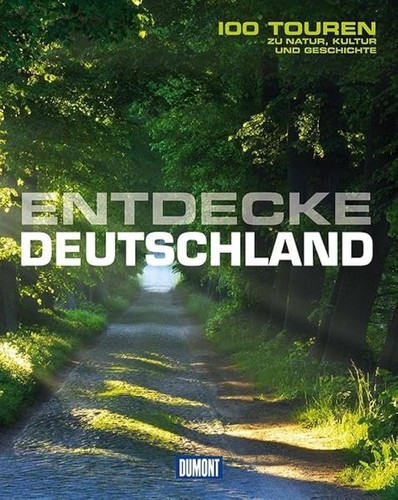 Cover for Entdecke Deutschland - 100 Touren zu Natur, Kultur und Geschichte