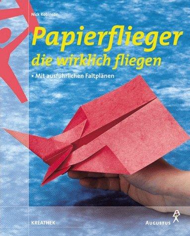Cover for Papierflieger, die wirklich fliegen.