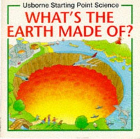 Cover for What's the Earth Made Of? (Starting Point Science Series)
