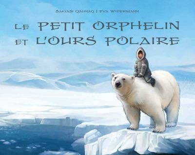 Cover for Orphelin et l'Ours Polaire