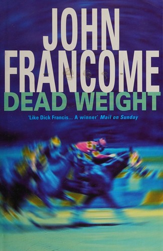 Cover for [ DEAD WEIGHT BY FRANCOME, JOHN](AUTHOR)PAPERBACK