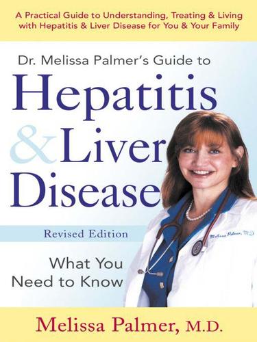Cover for Dr. Melissa Palmer's Guide To Hepatitis and Liver Disease