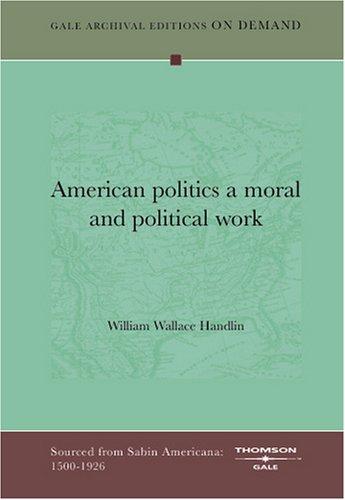 Cover for American politics a moral and political work