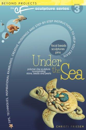 Cover for Under the Sea (Beyond Projects: The CF Sculpture Series, Book 3)