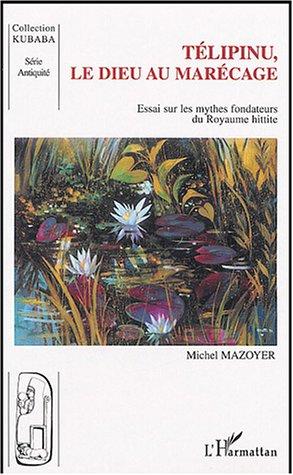 Cover for Télipinu, le dieu au marécage
