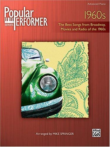 Cover for Popualr Performer 1960's (The Best Songs from Broadway, Movies And Radio Of The 1960s (Popular Performer Series)