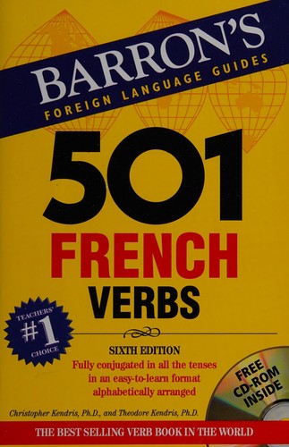 Cover for 501 French verbs fully conjugated in all the tenses and moods in a new easy-to-learn format, alphabetically arranged