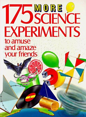 Cover for 175 more science experiments to amuse and amaze your friends