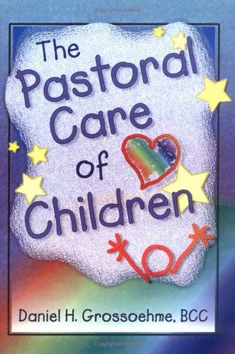 Cover for The Pastoral Care of Children (Haworth Religion and Mental Health.) (Haworth Religion and Mental Health.)