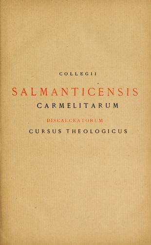 Cover for Collegii Salmanticensis Fr. Discalceatorum B. Mariae de Monte Carmeli ... Cursus theologicus Summam Theologicam angelici doctoris D. Thomae complectens