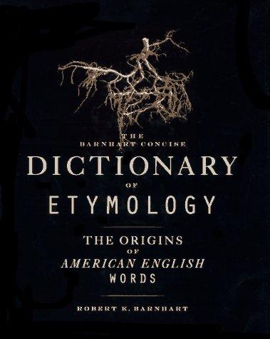 Cover for The Barnhart concise dictionary of etymology