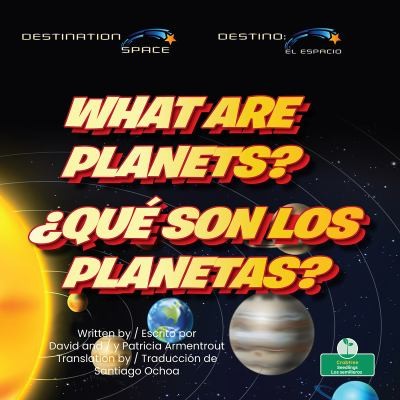 Cover for What Are Planets? (¿Qué Son Los Planetas?) Bilingual Eng/Spa