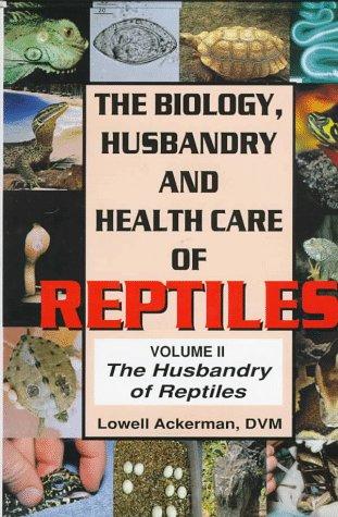 Cover for The Biology Husbandry and Health Care of Reptiles Vol. 2