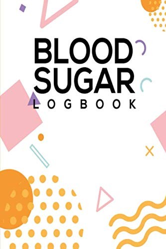 Cover for Blood Sugar Logbook: To Track Glucose Numbers and Keep Track of Food Intake