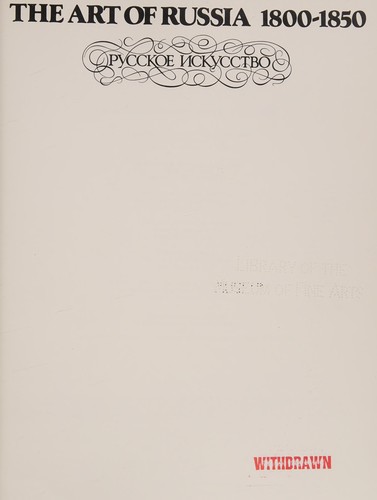 Cover for The Art of Russia, 1800-1850 =