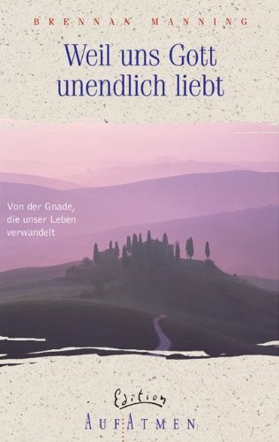 Cover for Weil uns Gott unendlich liebt.