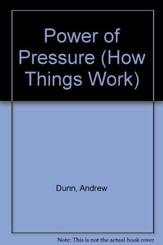 Cover for Power of Pressure (How Things Work)