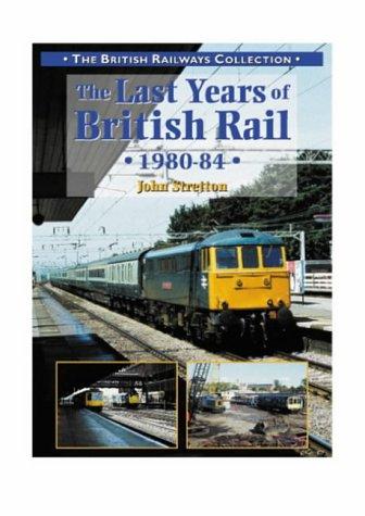 Cover for The Last Years of British Rail (British Railways Collection)