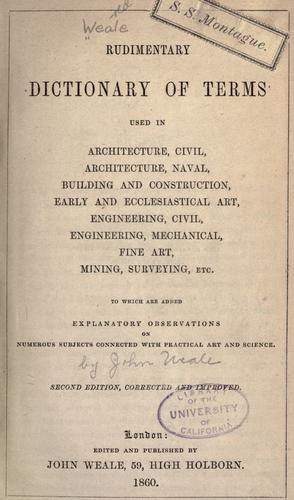 Cover for Rudimentary dictionary of terms used in architecture, civil, architecture, naval, building and construction
