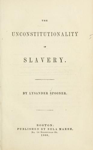 Cover for The unconstitutionality of slavery.