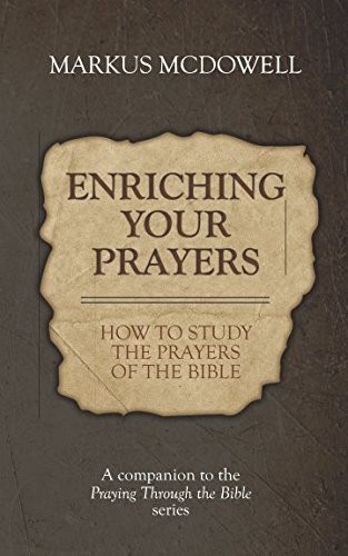 Cover for Enriching Your Prayers : How to Study the Prayers of the Bible