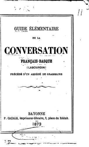 Cover for Guide élémentaire de la conversation français-basque (labourdin) précédé d'un abrégé de grammaire