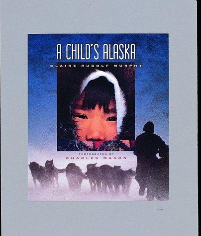 Cover for A child's Alaska