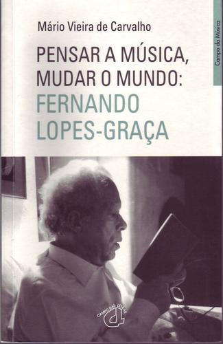 Cover for Pensar a música, mudar o mundo: Fernando Lopes-Graça