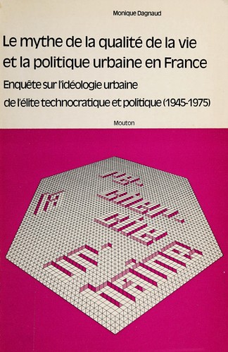 Cover for Le mythe de la qualité de la vie et la politique urbaine en France