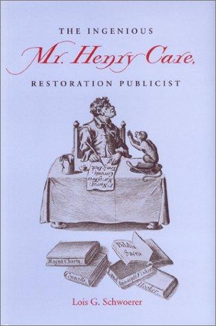 Cover for The ingenious Mr. Henry Care, restoration publicist