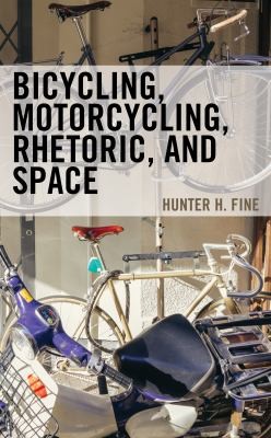 Cover for Bicycling, Motorcycling, Rhetoric, and Space