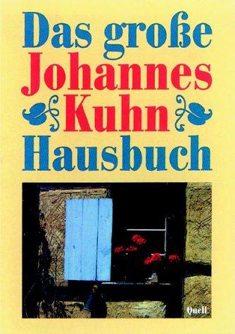 Cover for Das große Johannes Kuhn Hausbuch.