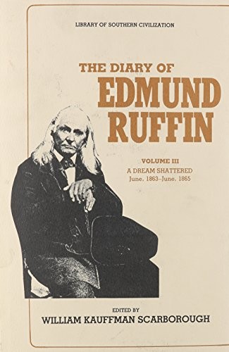 Cover for Diary of Edmund Ruffin, Vol. 3 (A Dream Shattered, June 1863 - June 1865)