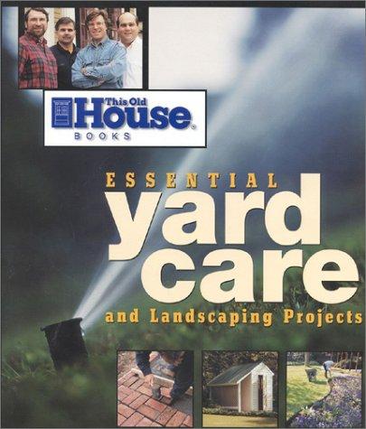 Cover for This Old House Essential Yard Care and Landscaping Projects