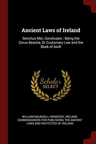 Cover for Ancient Laws of Ireland : Senchus Mór, Conclusion